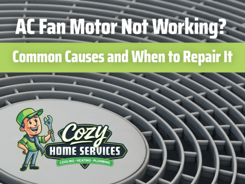 Close-up of an AC unit fan grill with text: "AC Fan Motor Not Working? Common Causes and When to Repair It." Cozy Home Services logo in the foreground—learn what to do when your AC not working is due to a faulty fan motor.