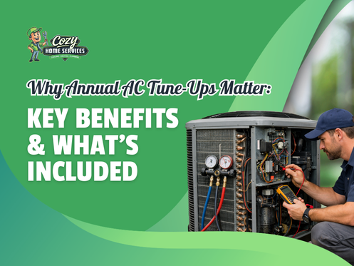Technician servicing an outdoor AC unit with tools; text reads "Why Annual AC Tune-Ups Matter: Key Benefits & What’s Included" and highlights AC benefits with the Cozy Home Services logo.